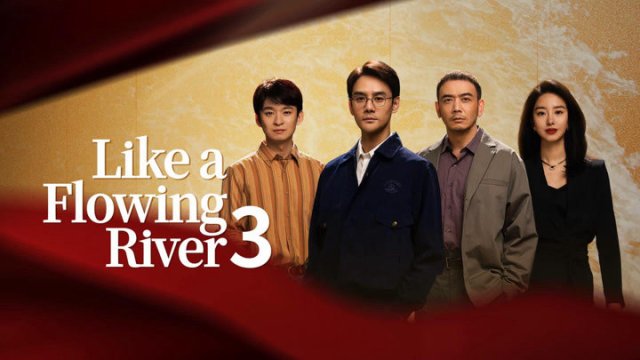 Đại Giang Đại Hà (Phần 3) (Like a Flowing River 2024)