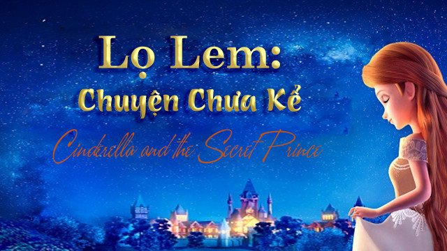 Lọ Lem: Chuyện Chưa Kể (Cinderella and the Secret Prince 2018)
