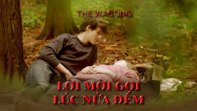 Lời Mời Gọi Lúc Nửa Đêm (The Wasting 2017)
