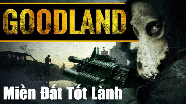 Miền Đất Tốt Lành (Goodland 2017)