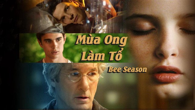 Mùa Ong Làm Tổ (Bee Season 2005)