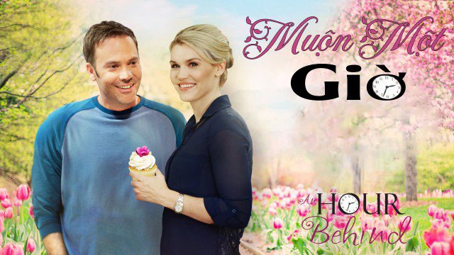 Muộn Một Giờ (An Hour Behind 2017)