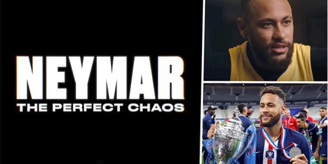 Neymar: Sự hỗn loạn hoàn hảo (Neymar: The Perfect Chaos 2022)