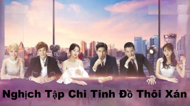 Nghịch Tập Chi Tinh Đồ Thôi Xán (The Way To Be Shinning Star 2017)