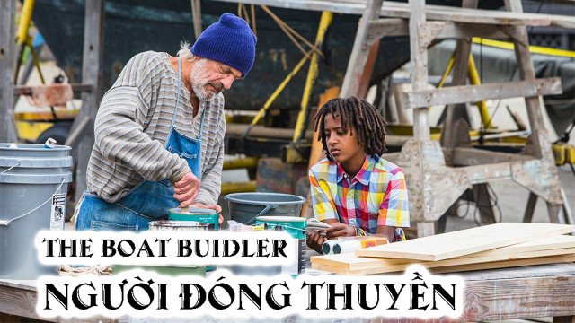 Người Đóng Thuyền (Boat Builder 2017)