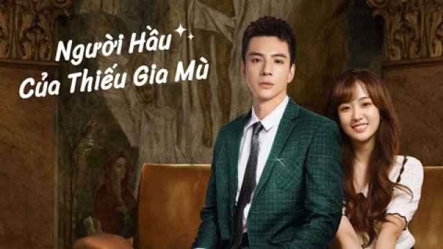 Người Hầu Của Thiếu Gia Mù (Romance with Blind Master 2023)