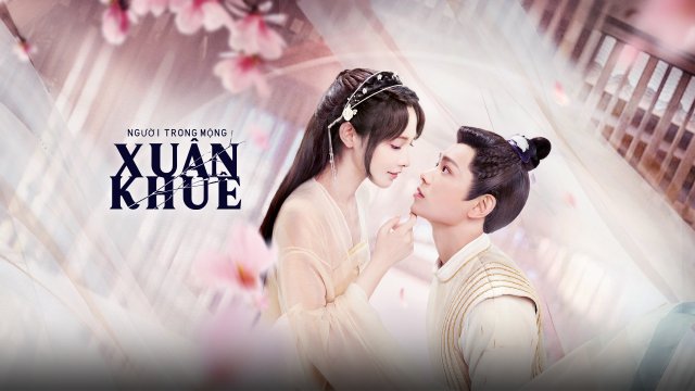 Người Trong Mộng Xuân Khuê (Romance of a Twin Flower 2023)
