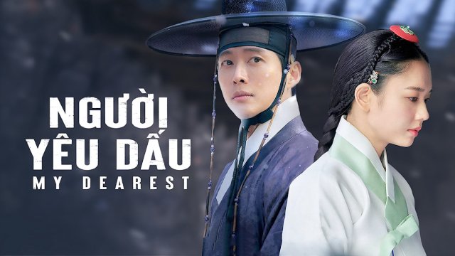 Người Yêu Dấu - Phần 1 (My Dearest Part 1 2023)