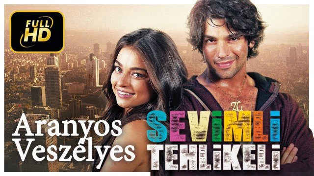 Nguy Hiểm Đáng Yêu (Sevimli Tehlikeli 2015)