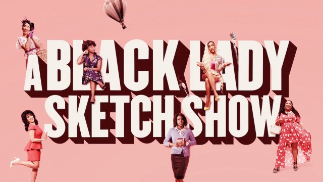 Những Mẩu Hài Kịch Về Quý Cô Da Màu (Phần 1) (A Black Lady Sketch Show (Season 1) 2019)