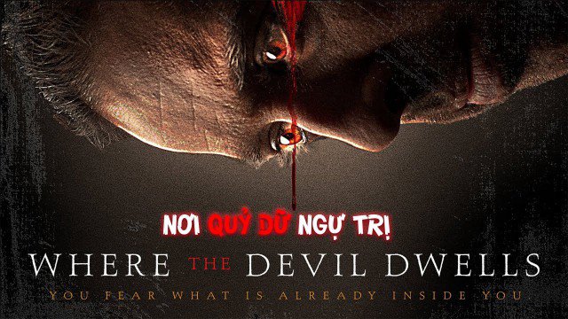 Nơi Quỷ Dữ Ngự Trị (Where The Devil Dwells 2016)