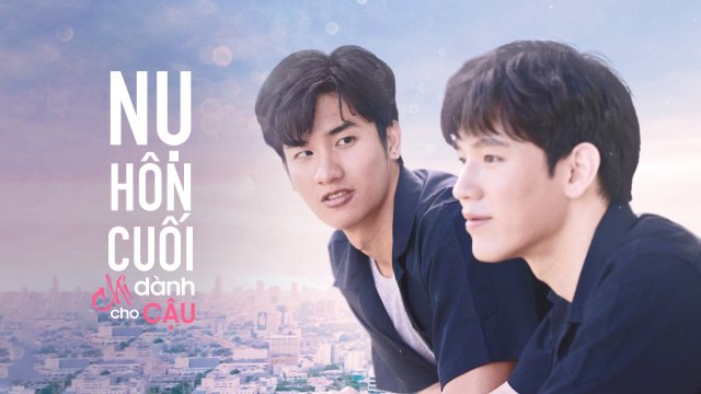 Nụ Hôn Cuối Chỉ Dành Cho Cậu (Dark Blue Kiss 2019)
