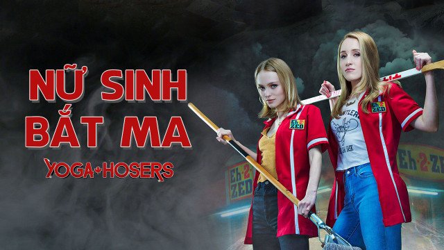 Nữ Sinh Bắt Ma (Yoga Hosers 2016)