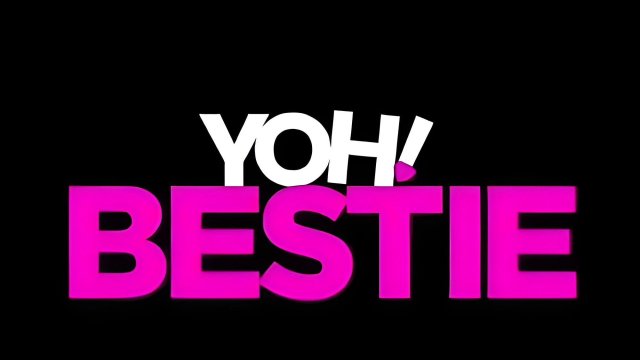 Ô! Bạn Thân (Yoh! Bestie 2026)