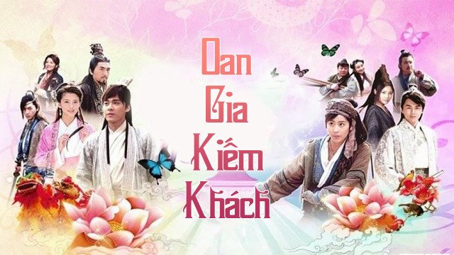 Oan Gia Kiếm Khách (The Sentimental Swordsman 2014)