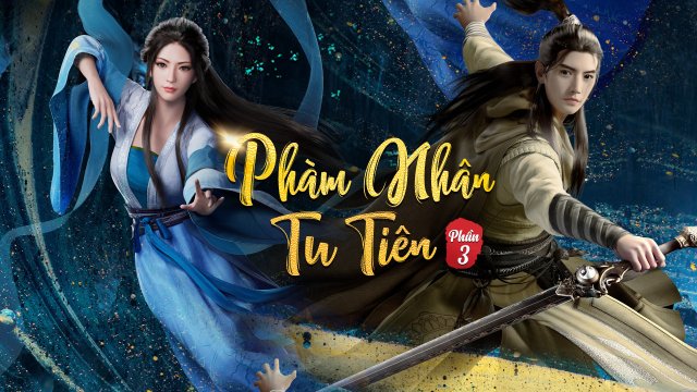 Phàm Nhân Tu Tiên (Phàm Nhân Tu Tiên Chi Phàm Nhân Phong Khởi Thiên Nam, Fan Ren Xiu Xian Zhuan 2020)