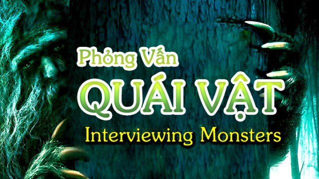 Phỏng Vấn Quái Vật (Interviewing Monsters 2019)