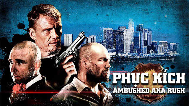 Phục Kích (Ambushed aka Rush 2013)