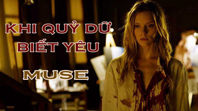 Quỷ Dữ Biết Yêu (Muse 2015)