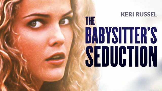 Sự cám dỗ của cô trông trẻ (The Babysitter's Seduction 1996)
