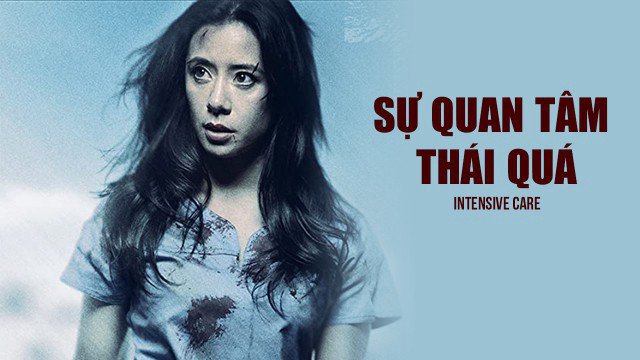 Sự Quan Tâm Thái Quá (Intensive Care 2018)