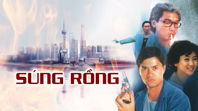 Súng Rồng (Guns Of Dragon 1993)