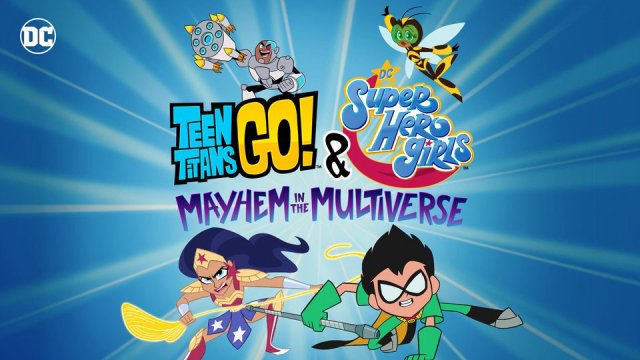 Teen Titans Go! & Các nữ siêu anh hùng DC: Mayhem trong Đa vũ trụ (Teen Titans Go! & DC Super Hero Girls: Mayhem in the Multiverse 2022)