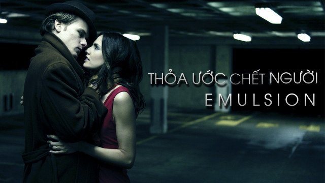 Thỏa Ước Chết Người (Emulsion 2014)