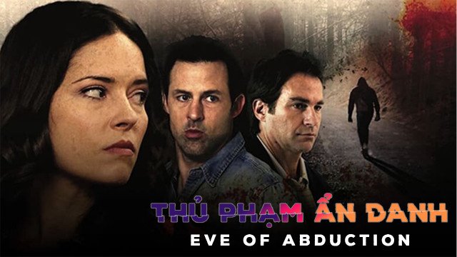 Thủ Phạm Ẩn Danh (Eve of Abduction 2018)
