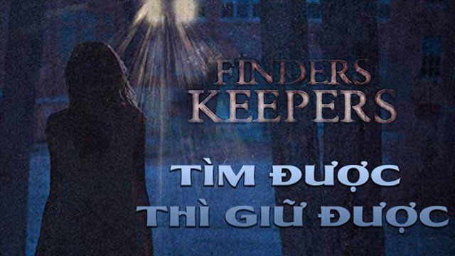 Tìm Được Thì Giữ Được (Finders Keepers 2018)