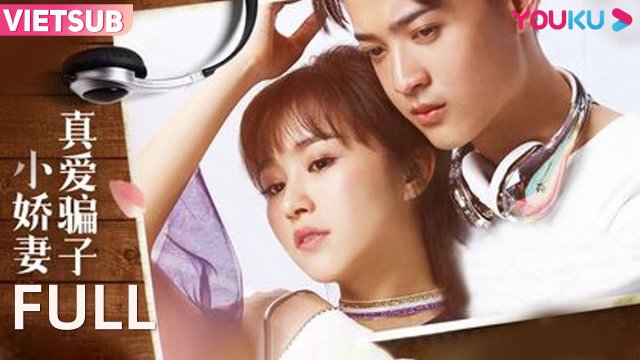 Tình Yêu Đích Thực Với Cô Vợ Lừa Đảo | Phim Thanh Xuân/Tình Yêu (True love liar little wife 2021)