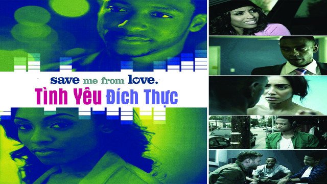 Tình Yêu Đích Thực (Save Me From Love 2018)