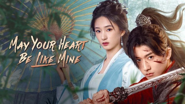 Tỏa Hồng Nhan (May Your Heart Be Like Mine 2025)