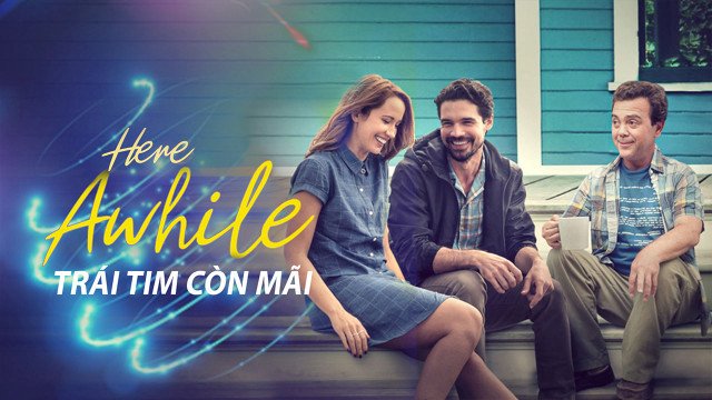 Trái Tim Còn Mãi (Here Awhile 2020)