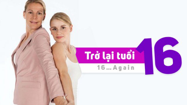 Trở Lại Tuổi 16 (16…Again 2014)