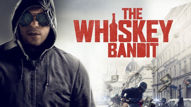 Trùm Cướp Nghiện Whiskey (The Whiskey Bandit 2017)