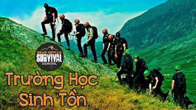Trường Học Sinh Tồn (Bear Grylls Survival School 2016)