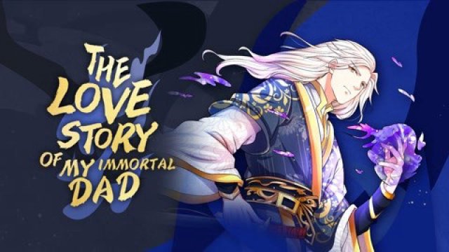 Vú Em Tiên Tôn Đi Ở Rể (The Love Story of My Immortal Dad)