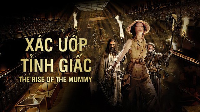 Xác Ướp Tỉnh Giấc (The Rise of The Mummy 2010)