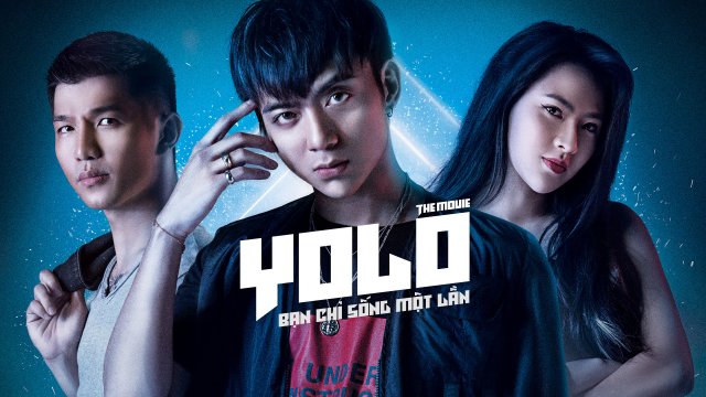 YOLO - Bạn chỉ sống một lần (YOLO the Movie 2019)