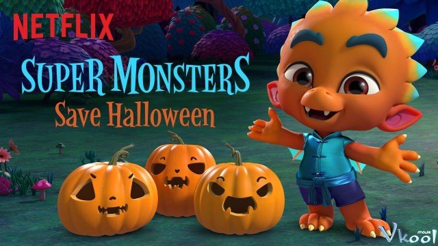 Xem Phim Hội Quái Siêu Cấp: Giải Cứu Lễ Halloween - Super Monsters: Save Halloween - Ahaphim.com - Ảnh 3