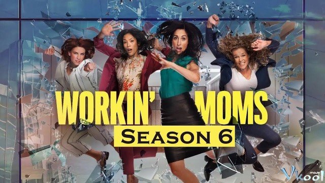 Những Bà Mẹ Công Sở 6 (Workin' Moms Season 6)