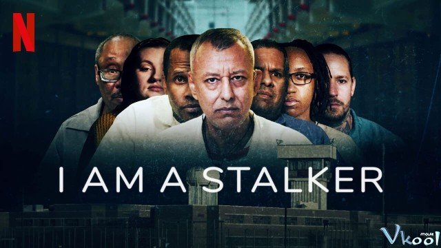 Tôi Là Kẻ Đeo Bám (I Am A Stalker 2022)