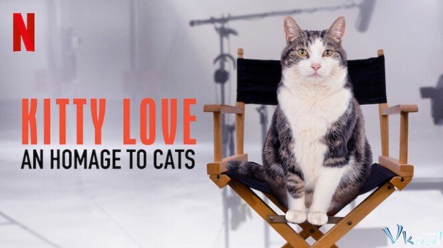 Kitty Love: Mèo Cưng Nhà Mình (Kitty Love: An Homage To Cats)