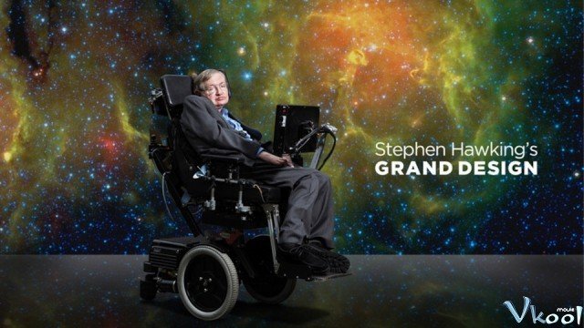 Bản Thiết Kế Vĩ Đại (Stephen Hawking's Grand Design)