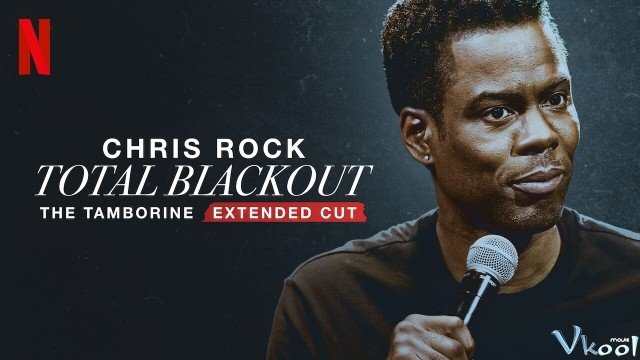 Chris Rock: Total Blackout (trống Lắc Tay – Bản Đạo Diễn) (Chris Rock Total Blackout: The Tamborine Extended Cut)
