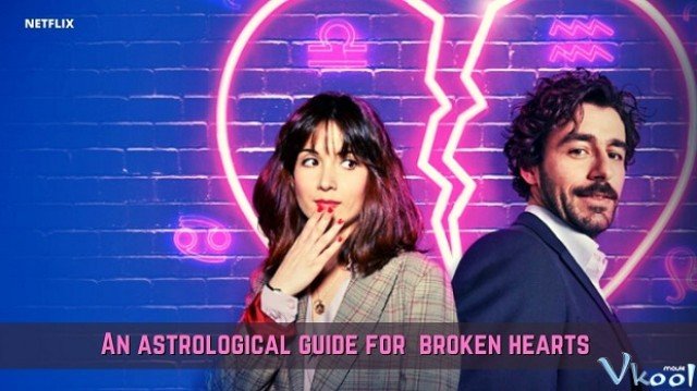 Hướng Dẫn Chiêm Tinh Cho Người Thất Tình 1 (An Astrological Guide For Broken Hearts Season 1 2021)