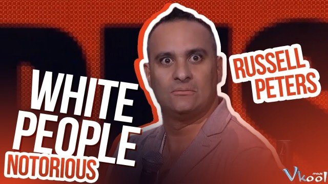 Russell Peters: Tai Tiếng (Russell Peters: Notorious 2013)