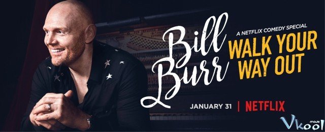 Bill Burr Và Những Sự Thật Hài Hước (Bill Burr: Walk Your Way Out)