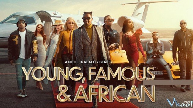 Những Ngôi Sao Trẻ Châu Phi (Young, Famous & African)